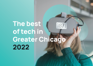 The best of tech in the Greater Chicago 2022