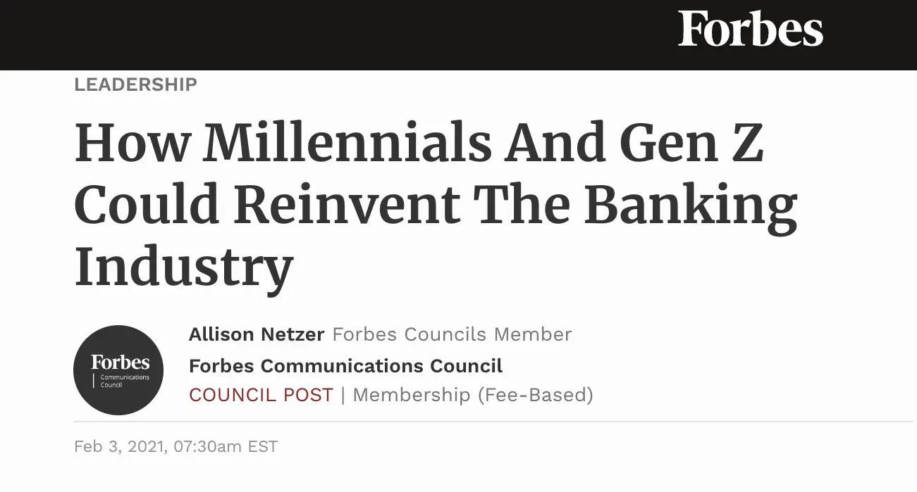 Forbes How Millennials and Gen Z Could Reinvent The Banking Industry