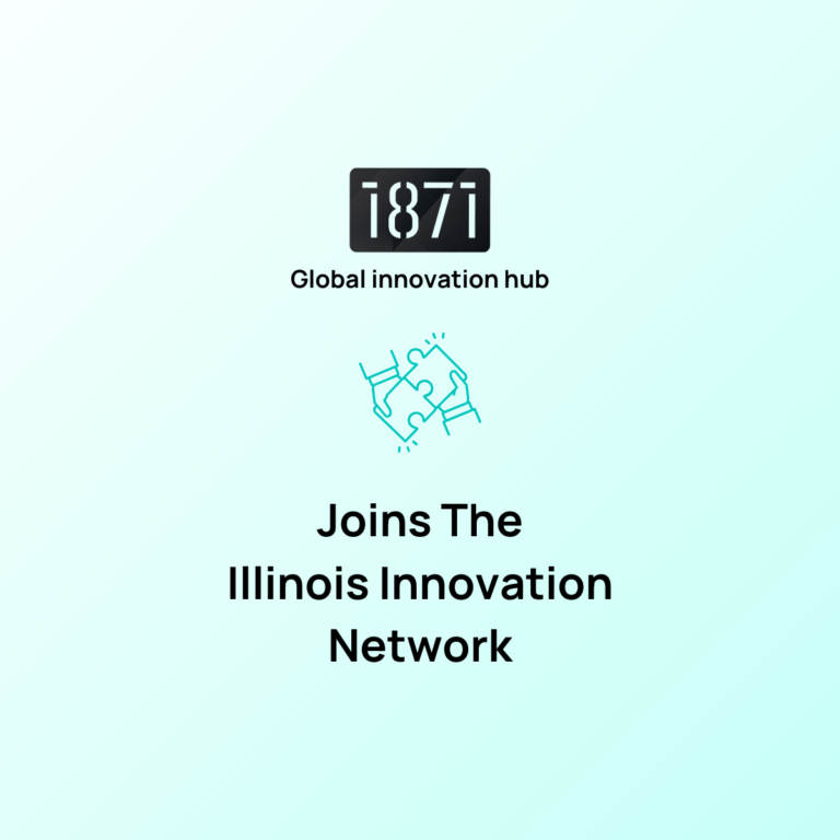 1871 Partners with Illinois Innovation Network to Drive Inclusive Economic Growth and Foster Innovation in Illinois 