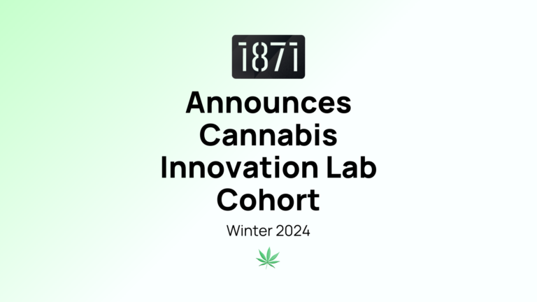 1871 Announces 2024 Cannabis Innovation Lab Cohort