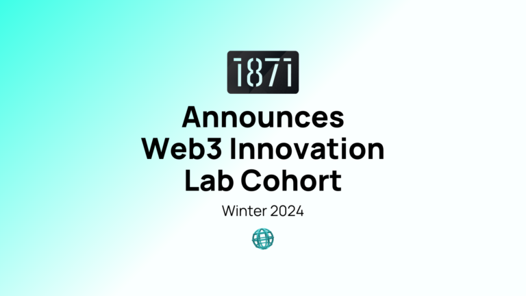 1871 Announces 2024 Web3 Innovation Lab Cohort