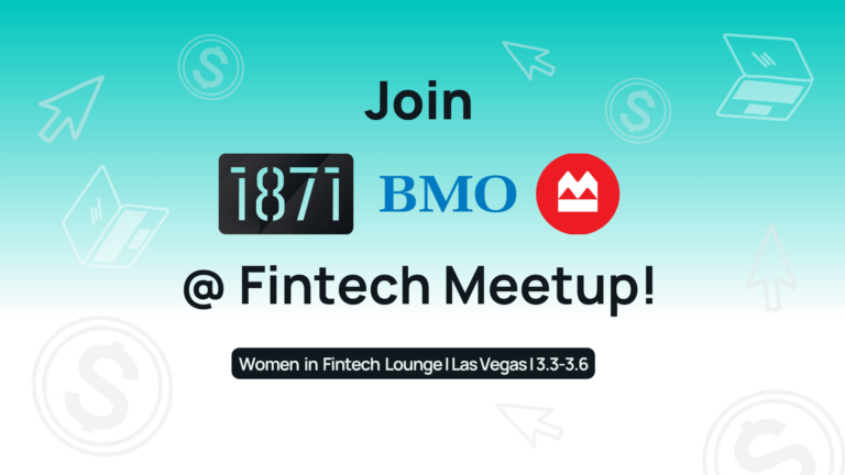1871 and BMO Announce Attendance at 2024 Fintech Meetup with Dedicated Women in Fintech Lounge. 