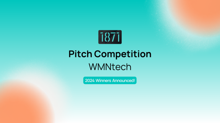Women Founders Secure Funding at 1871’s 3rd Annual WMNtech Pitch Competition